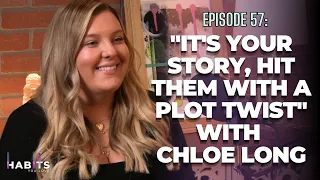 "It's Your Story, Hit Them With a Plot Twist" w/ Chloe Long