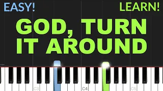 God, Turn It Around - Jon Reddick | EASY Piano Tutorial