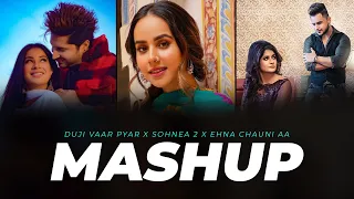 Duji Vaar Pyar x Sohnea 2 x Ehna chauni aa Mashup | DJ BKS | Sunix Thakor