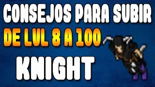 KNIGHT | CONSEJOS PARA SUBIR DE NIVEL 8 A 100 - Tibia