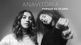 ANAVITÓRIA - Porque Eu Te Amo (Audio)