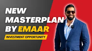 New Masterplan by Emaar - Investment Opportunity | Dubai Real Estate | Mohammed Zohaib