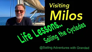 MILOS & Life Lessons Solo Sailing The CYCLADES @Sailing Adventures with Grandad Ep 21