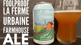 Foolproof La Ferme Urbaine Farmhouse Ale By FoolProof Brewing Company | American Craft Beer Review