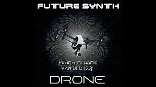 Future Synth - Drone Promo MegaMix 2022 by Van Der Koy vs. Also Playable Mono
