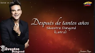 Después de tantos años - Silvestre Dangond (letra)