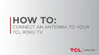 How to Connect an Antenna to your TCL Roku TV