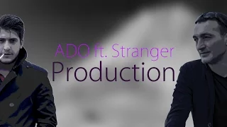 ADO ft. Stranger - Ampec Korav (Armenian Deep-House)