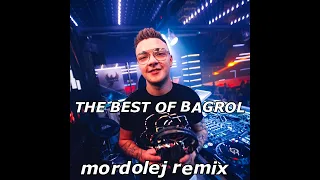 THE BEST OF BAGROL #1 (mordolej remix)
