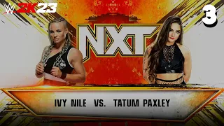 WWE 2K23: NXT April 4th 2023 Match 3: Ivy Nile vs Tatum Paxley