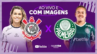 JOGO COMPLETO: CORINTHIANS X PALMEIRAS | RODADA 6 | PAULISTÃO FEMININO 2022