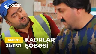 Kadrlar Şöbəsi (40-cı  Seriya)  28.11.2021 ANONS