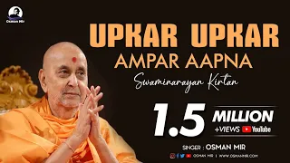 Upkar Upkar Ampar Aapna | Pramukh Swami Maharaj | Osman Mir | Kirtan