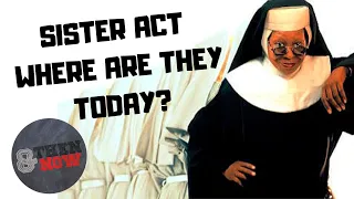 SISTER ACT... Then And Now 2019!  Where Are They Today