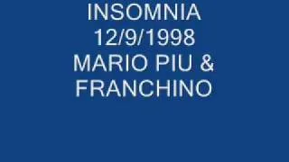 INSOMNIA 12/9/1998 MARIO PIU & FRANCHINO