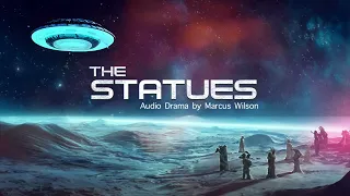 The Statues | Sci-Fi Horror | Audio Drama | Full Cast