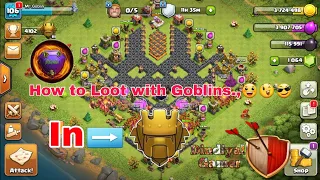 How To Attack with Goblins & Loot + War.| Clash Of Clan |