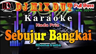 Sebujur Bangkai - Rhoma Irama || Karaoke Dj Remix Dut Orgen Tunggal [Nada Pria] By RDM Official