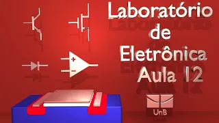 Laboratório de Eletrônica - Instruções para a  prática da semana 12