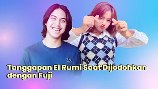 Dijodoh-Jodohkan dengan Fuji, El Rumi Tegaskan Dua Poin Ini ❗❗