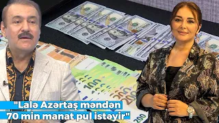 Lalə Azərtaş məndən 70 min manat pul istəyir - Cavanşir Məmmədovdan ŞOK AÇIQLAMA