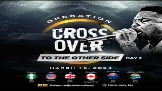 OPERATION CROSS OVER TO THE OTHER SIDE - DAY 2 || NSPPD || 15TH MARCH 2024