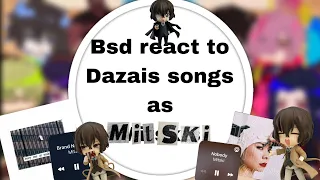 Bsd react to Dazais songs as Mitskis // skkbsd//angst? lazyyy