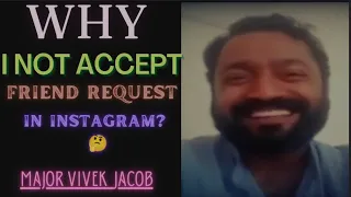 WHY I NOT ACCEPT FRIEND REQUEST | MAJOR VIVEK JACOB | 9&11 PARA SF