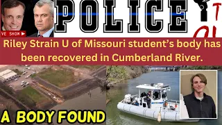 Riley Strain: The body of missing U of Missouri student has been recovered