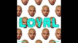 Chris Brown - Loyal (West Coast Version) (feat. Lil Wayne & Too $hort) (Clean)