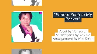 "Phnom Penh in My Pocket" by Vor Sarun w/ English Translation, ភ្នំពេញក្នុងហោប៉ៅ, Khmer Song
