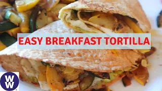 EASY BREAKFAST TORTILLA | WW PERSONAL POINTS & CALORIES | WHAT I EAT FOR BREAKFAST