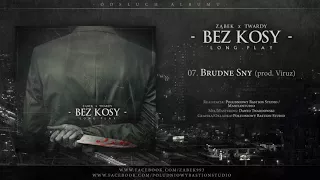 07. Ząbek x Twardy - Brudne sny (prod. Viruz) | Bez Kosy LP (2017)