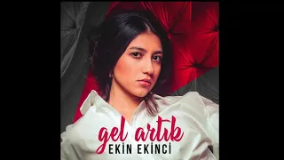 Ekin Ekinci - Gel Artık Bass Boosted