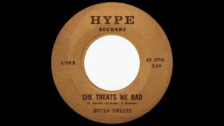 She Treats Me Bad- The Bitter Sweets