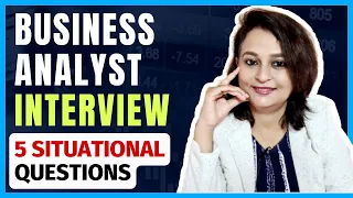Crack Business Analyst Interview: 5 Situational Interview Questions & Expert Answers