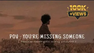 Nepali Aesthetic Songs that you must listen | Missing Vibe