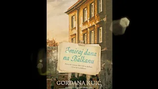 Gordana Kuic - Smiraj dana na Balkanu - audioknjiga 1/2