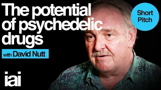 David Nutt | The Potential of Psychedelic Drugs