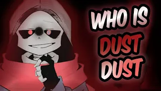 Who is Dust Dust Sans (Teach Tale Undertale animation Undertale Canon Au Dusttale Facts)