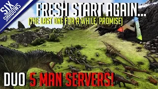 Fresh Start Again... (hopefully the last one)  | Duo PvP 5-Man Servers! - Ark: Survival Evolved