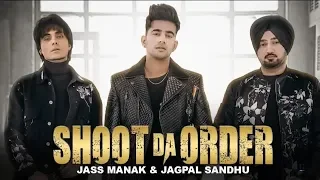 Shoot Da Order : Jass Manak, Jagpal Sandhu (Full Song) Jayy Randhawa | Deep Jandu | Shooter |