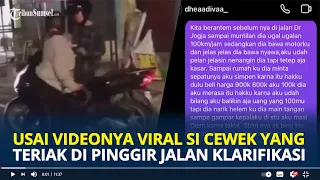 Usai Videonya Teriak teriak di Jalan Bertengkar dengan Pacar Viral Ini Klarifikasi Si Cewek