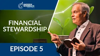 Financial Stewardship: Episode 5