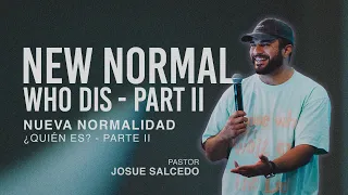The New Normal: Who Dis? Part 2 - Pastor Josue Salcedo | RMNT YTH