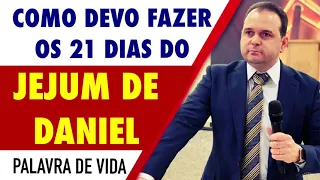 COMO DEVO FAZER OS 21 DIAS DO JEJUM DE DANIEL? | PALAVRA DE VIDA.