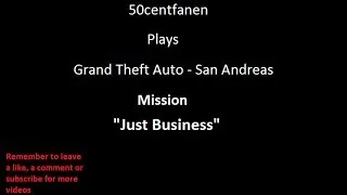 Gta: San Andreas - pc walkthrough - mission "Just Business"