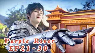 Purple River S1 EP21-30！Zichuan Xiu marches into the Far East! Conquer beautiful boss!