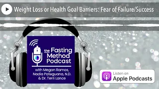 Weight Loss or Health Goal Barriers: Fear of Failure/Success