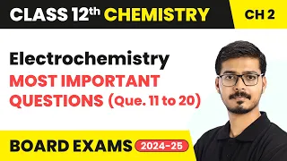 Electrochemistry - Most Important Questions (Que. 11 to 20) | Class 12 Chemistry Chapter 2 | CBSE